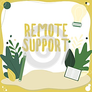 Writing displaying text Remote Support. Word Written on help endusers to solve computer problems and issues remotely