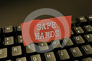 Writing displaying text Safe Hands. Concept meaning Ensuring the sterility and cleanliness of the hands for photo