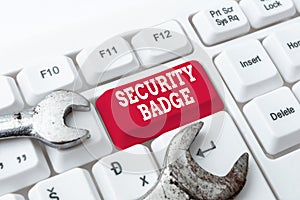 Writing displaying text Security Badge. Business idea Credential used to gain accessed on the controlled area Creating