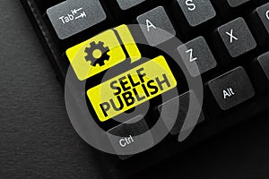 Writing displaying text Self Publish. Business idea writer publish piece of ones work independently at own expense