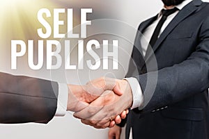 Writing displaying text Self Publish. Business idea writer publish piece of ones work independently at own expense Two