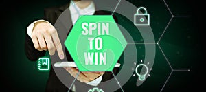 Writing displaying text Spin To Win. Concept meaning Try your luck Fortune Casino Gambling Lottery Games Risk