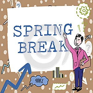 Writing displaying text Spring Break. Internet Concept Vacation period at school and universities during spring