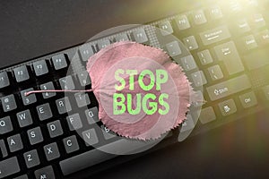 Writing displaying text Stop Bugs. Internet Concept Get rid an insect or similar small creature that sucks blood Typing