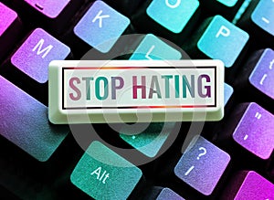 Writing displaying text Stop Hating. Conceptual photo cease hostility and aversion deriving from fear, anger, or sense
