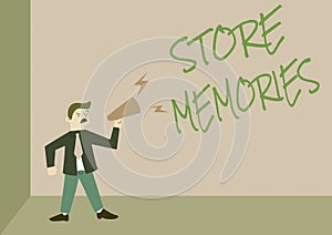 Writing displaying text Store Memories. Business idea a process of inputting and storing data previously acquired Man