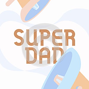 Writing displaying text Super Dad. Business overview Children idol and super hero an inspiration to look upon to Pair Of