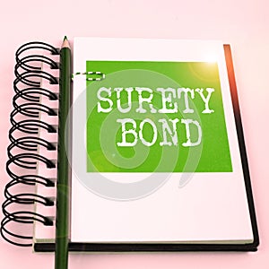 Writing displaying text Surety Bond. Business showcase Formal legally enforceable contract between three parties