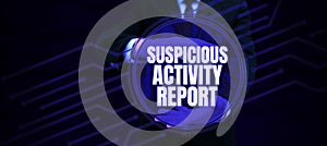 Writing displaying text Suspicious Activity Report. Word for account or statement describing the danger and risk of any