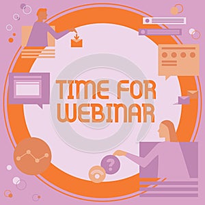 Writing displaying text Time For Webinar. Internet Concept to do things as quickly as possible and not to waste time