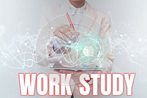 Text caption presenting Work Study. Conceptual photo college program that enables students to work parttime Lady In photo