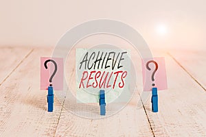 Writing note showing Achieve Results. Business photo showcasing to succeed in finishing something or reaching an aim Crumbling