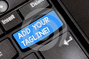 Writing note showing Add Your Tagline. Business photo showcasing slogan used in marketing materials and advertising