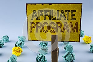 Writing note showing Affiliate Program. Business photo showcasing software link songs apps books and sell them to earn money writ