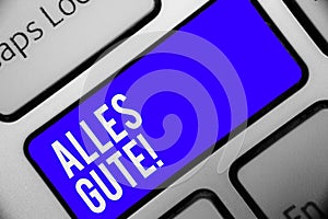 Writing note showing Alles Gute. Business photo showcasing german translation all the best for birthday or any occasion Keyboard b