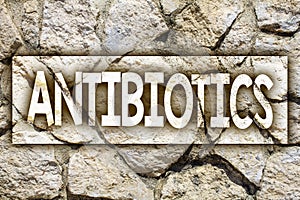Writing note showing Antibiotics. Business photo showcasing Antibacterial Drug Disinfectant Aseptic Sterilizing Sanitary Ideas me
