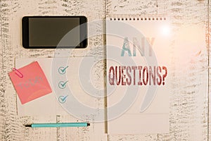 Writing note showing Any Questions Question. Business photo showcasing you say write order to ask demonstrating about