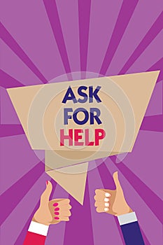 Writing note showing Ask For Help. Business photo showcasing Request to support assistance needed Professional advice Man woman ha