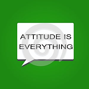 Writing note showing Attitude Is Everything. Business photo showcasing Positive Outlook is the Guide to a Good Life