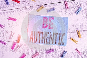 Writing note showing Be Authentic. Business photo showcasing Do something that takes courage and staying true to yourself Colored