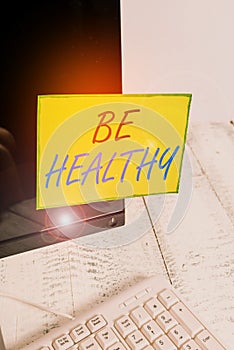 Writing note showing Be Healthy. Business photo showcasing to be vigorous and totally free from bodily or mental diseases Notation