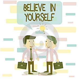 Writing note showing Believe In Yourself. Business photo showcasing common piece of advice that you can do everything