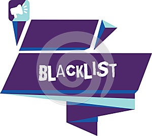 Writing note showing Blacklist. Business photo showcasing list of showing or groups regarded as unacceptable or