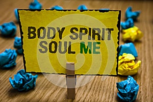 Writing note showing Body Spirit Soul Me. Business photo showcasing Personal Balance Therapy Conciousness state of mind Paperclip