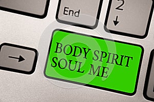 Writing note showing Body Spirit Soul Me. Business photo showcasing Personal Balance Therapy Conciousness state of mind Silver gre