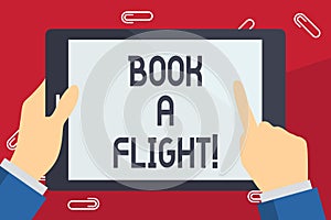 Writing note showing Book A Flight. Business photo showcasing Purchase tickets to make a trip by plane Planning