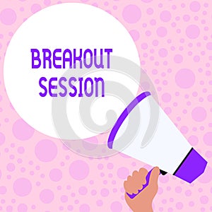 Writing note showing Breakout Session. Business photo showcasing workshop discussion or presentation on specific topic