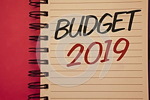 Writing note showing Budget 2019. Business photos showcasing New year estimate of incomes and expenses Financial PlanIdeas Idea m