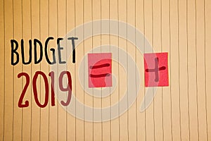 Writing note showing Budget 2019. Business photos showcasing New year estimate of incomes and expenses Financial PlanIdeas messag