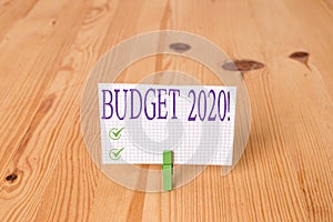 Writing note showing Budget 2020. Business photo showcasing estimate of income and expenditure for next or current year