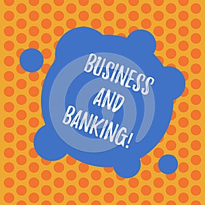 Writing note showing Business And Banking. Business photo showcasing Company s is financial dealings with an institution Blank