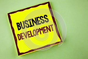 Writing note showing Business Development. Business photo showcasing Develop and Implement Organization Growth Opportunities writ