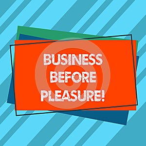 Writing note showing Business Before Pleasure. Business photo showcasing work is more important than entertainment Pile of Blank