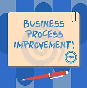 Writing note showing Business Process Improvement. Business photo showcasing optimize process inefficiencies and