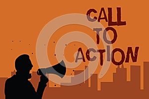 Writing note showing Call To Action. Business photo showcasing Encourage Decision Move to advance Successful strategy Man holding