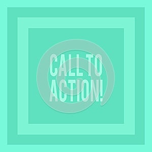 Writing note showing Call To Action. Business photo showcasing exhortation do something in order achieve aim with