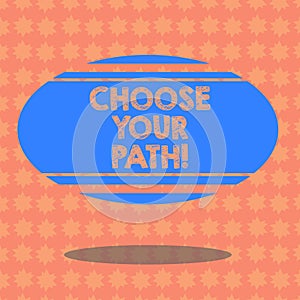 Writing note showing Choose Your Path. Business photo showcasing decide your far future life career partner or hobby