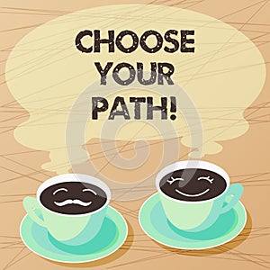 Writing note showing Choose Your Path. Business photo showcasing decide your far future life career partner or hobby