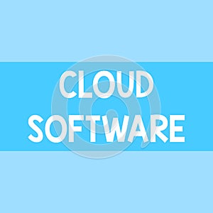 Writing note showing Cloud Software. Business photo showcasing Programs used in Storing Accessing data over the internet