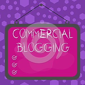 Writing note showing Commercial Blogging. Business photo showcasing published and used by an organization or corporation