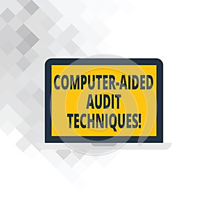 Writing note showing Computer Aided Audit Techniques. Business photo showcasing Using computer to automate IT audit process Laptop