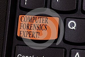 Writing note showing Computer Forensics Expert. Business photo showcasing harvesting and analysing evidence from