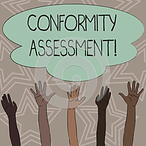 Writing note showing Conformity Assessment. Business photo showcasing Evaluation verification and assurance of