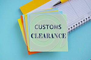 Writing note showing Customs Clearance. Business photo showcasing documentations required to facilitate export or imports