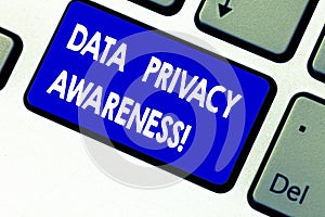 Writing note showing Data Privacy Awareness. Business photo showcasing Respecting privacy and protect what we share