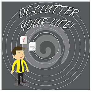 Writing note showing De Clutter Your Life. Business photo showcasing remove unnecessary items from untidy or overcrowded